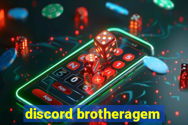 discord brotheragem